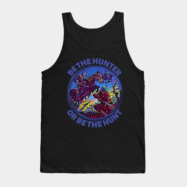 Be the Hunter or be the Hunt - Fantasy Tank Top by Fenay-Designs